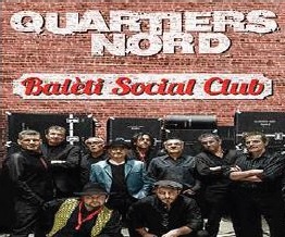 Quartiers Nord / Le Groupe Rock Marseillais (Baléti Social Club) Quartiers Nord / Le Groupe Rock Marseillais (Baléti Social Club)